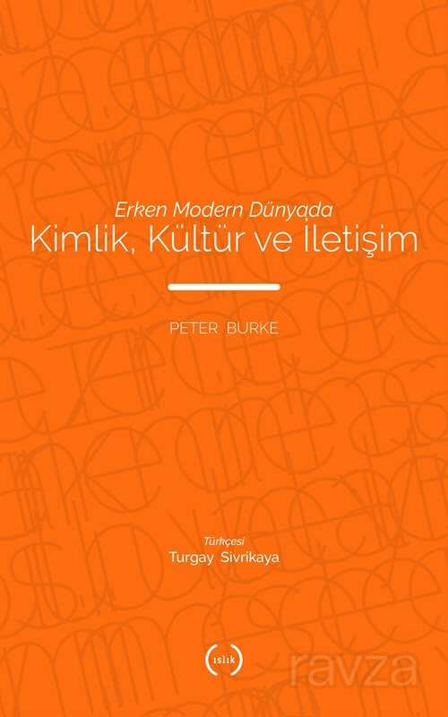 Erken Modern Dünyada Kimlik, Kültür Ve İletişim - Islık Yayınları
