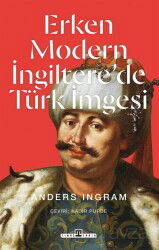 Erken Modern İngiltere'de Türk İmgesi - Timaş Yayınları