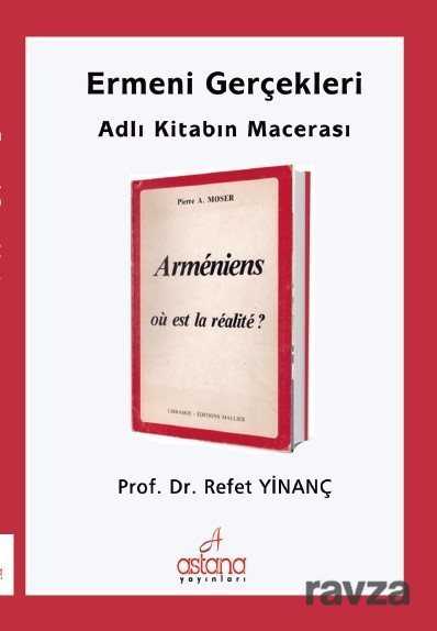 Ermeni Gerçekleri Adlı Kitabın Macerası - 1