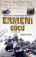 Ermeni Göçü 1834-1915 / Tehcir Öncesi Anadoludan Amerikaya - 1