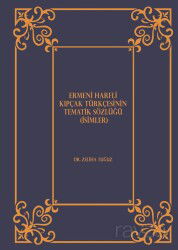 Ermeni Harfli Kıpçak Türkçesinin Tematik Sözlüğü (İsimler) - Paradigma Akademi Yayınları (Edirne)