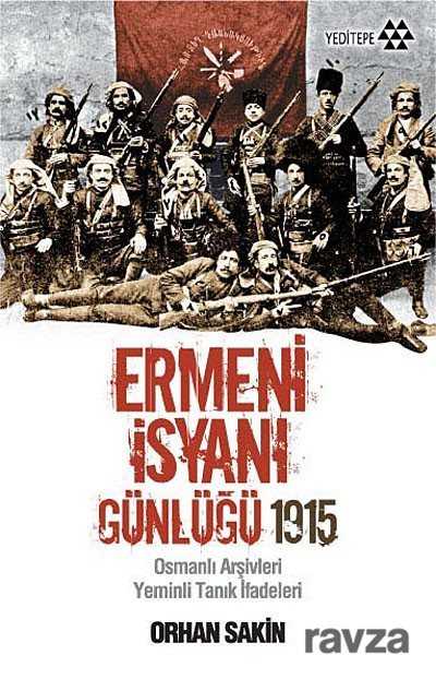 Ermeni İsyanı Günlüğü 1915 - Yeditepe Yayınevi