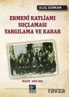 Ermeni Katliamı Suçlaması Yargılama ve Karar Malta 1919-1921 - 1