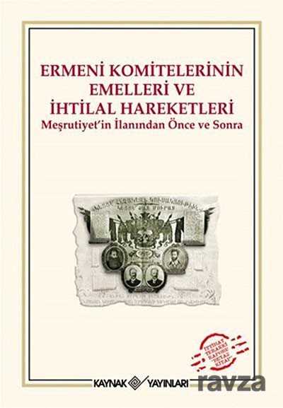 Ermeni Komitelerinin Emelleri ve İhtilal Hareketleri - 1