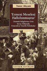 Ermeni Meselesi Hallolunmuştur - İletişim Yayınları
