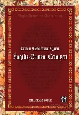 Ermeni Meselesinin İç Yüzü: İngiliz - Ermeni Cemiyeti - 1