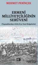 Ermeni Milliyetçiliğinin Serüveni (Taşnaklardan ASALA'ya Yeni Belgelerle) - Kaynak Yayınları