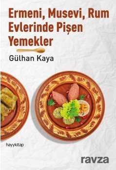 Ermeni, Musevi, Rum Evlerinde Pişen Yemekler - Hayy Kitap