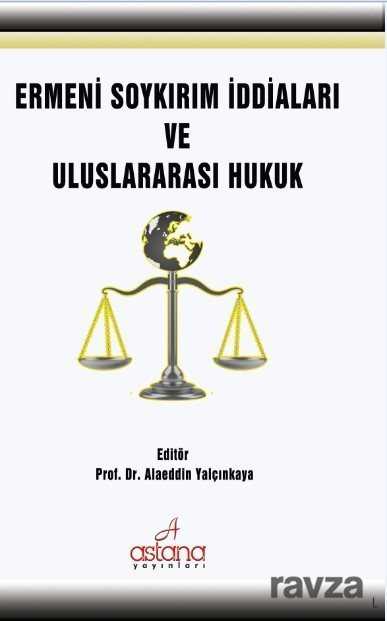 Ermeni Soykırım İddiaları ve Uluslararası Hukuk - Astana Yayınları