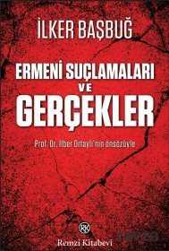 Ermeni Suçlamaları ve Gerçekler - Remzi Kitabevi