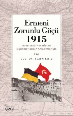 Ermeni Zorunlu Göçü 1915 (Avusturya-Macaristan Diplomatlarının Anlatımlarıyla) - 1