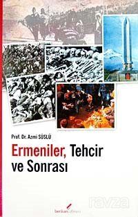 Ermeniler Tehcir ve Sonrası - 1