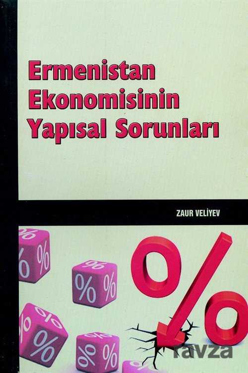 Ermenistan Ekonomisinin Yapısal Sorunları - Berikan Yayınevi