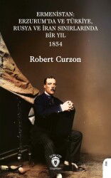 Ermenistan: Erzurum'da ve Türkiye, Rusya ve İran Sınırlarında Bir Yıl - Dorlion Yayınevi