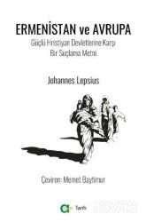Ermenistan ve Avrupa / Güçlü Hristiyan Devletlerine Karşı Bir Suçlama Metni - Aram Yayınları