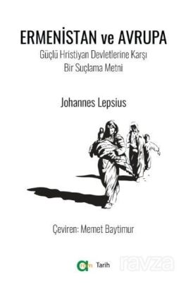 Ermenistan ve Avrupa / Güçlü Hristiyan Devletlerine Karşı Bir Suçlama Metni - 1