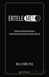 Erteleme Ertelemenin Üstesinden Gelmek ve Suçluluk Hissetmeden Eğlenmenin Keyfini Çıkarmak - Serenad