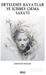 Ertelenen Hayatlar ve İçinden Çıkma Sanatı - Gece Kitaplığı