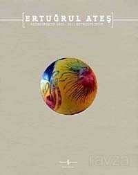 Ertuğrul Ateş - Retrospektif 1983-2011 - İş Bankası Yayınları