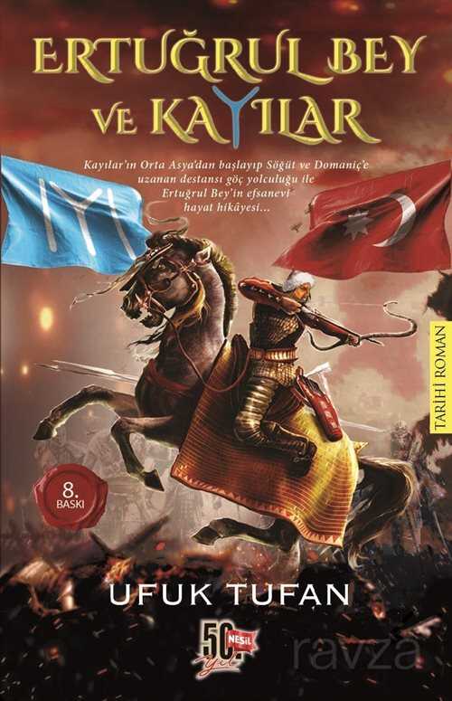 Ertuğrul Bey ve Kayılar - Nesil Yayınları
