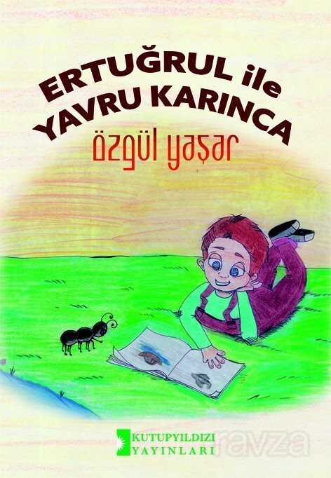 Ertuğrul İle Yavru Karınca - Kutup Yıldızı Yayınları