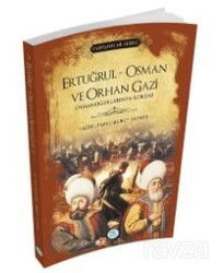Ertuğrul - Osman ve Orhan Gazi (Padişahlar Serisi) - Maviçatı Yayınları