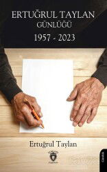 Ertuğrul Taylan Günlüğü 1957 - 2023 - Dorlion Yayınevi