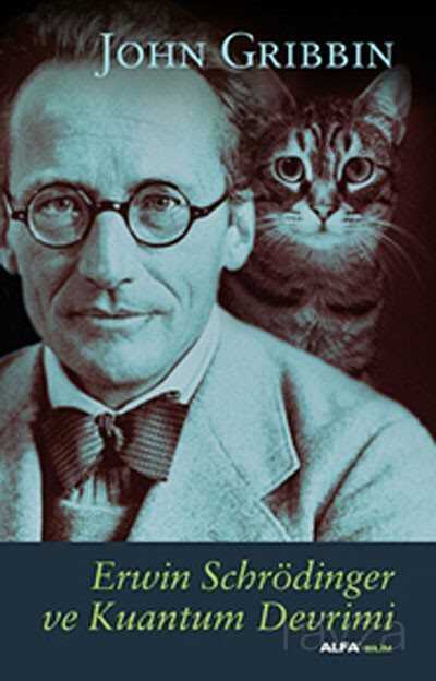 Erwin Schrödinger ve Kuantum Devrimi - Alfa Yayınları