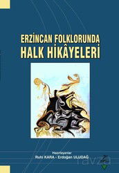 Erzincan Folklorunda Halk Hikayeleri - Grafiker Yayınları