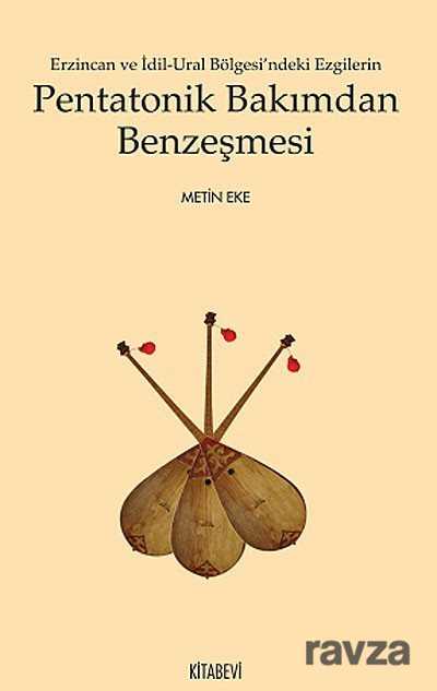 Erzincan ve İdil-Ural Bölgesi'ndeki Ezgilerin Pentatonik Bakımdan Benzeşmesi - 1