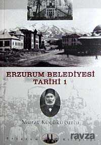 Erzurum Belediyesi Tarihi-1 - Dergah Yayınları