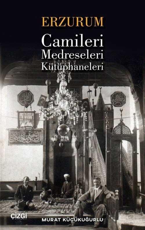 Erzurum Camileri, Medreseleri ve Kütüphaneleri - 1