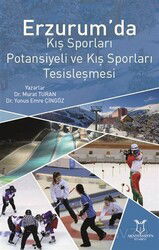 Erzurum'da Kış Sporları Potansiyeli ve Kış Sporları Tesisleşmesi - Akademisyen Kitabevi