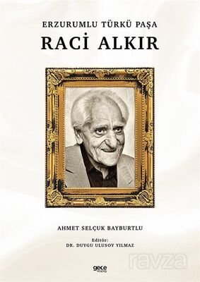 Erzurumlu Türkü Paşa Raci Alkır - 1
