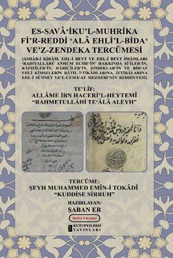 Es-Sava'İku'l-Muhrika Fi'r-Reddi ?ala Ehli'l-Bida? Ve'z-Zendeka Tercümesi - 1