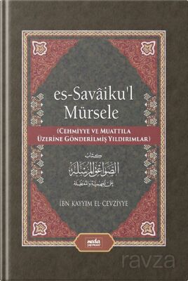 es-Savaiku'l Mürsele (Cehmiyye ve Muattıla Üzerine Gönderilmiş Yıldırımlar) - 1