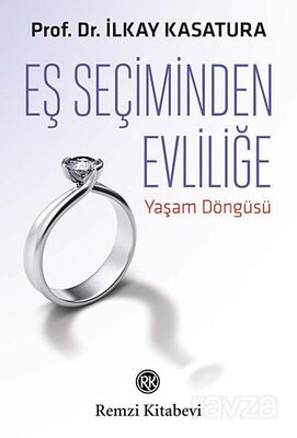 Eş Seçiminden Evliliğe Yaşam Döngüsü - 1