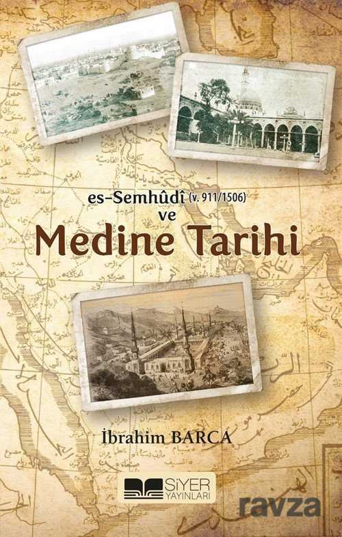 Es-Sumhudi (V. 911/1506) ve Medine Tarihi - 1