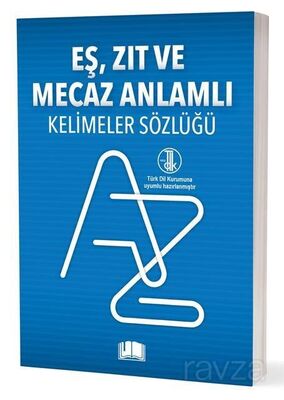 Eş-Zıt-Mecaz Anlamlı Kelimeler Sözlüğü (T.D.K. Uyumlu) - 1