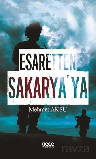 Esaretten Sakarya'ya - 1