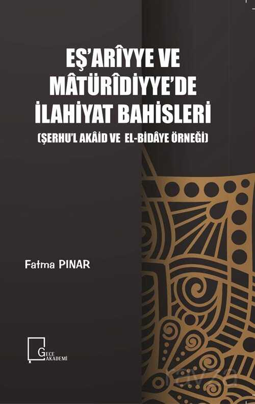 Eş'arîyye ve Matürîdiyye'de İlahiyat Bahisleri (Şerhu'l Akaid ve El-Bidaye Örneği) - 1