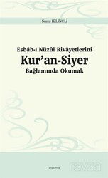 Esbab-ı Nüzûl Rivayetlerini Kur'an-Siyer Bağlamında Okumak - Araştırma Yayınları (Ankara)