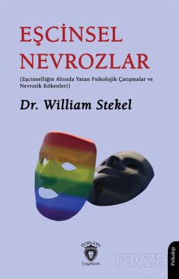 Eşcinsel Nevrozlar (Eşcinselliğin Altında Yatan Psikolojik Çatışmalar ve Nevrotik Kökenleri) - 1