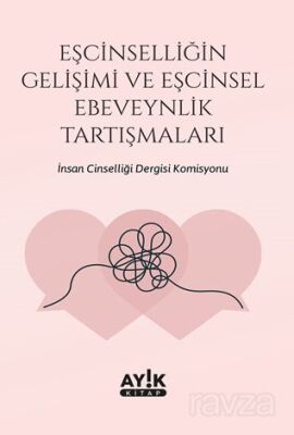 Eşcinselliğin Gelişimi ve Eşcinsel Ebeveynlik Tartışmaları - 1