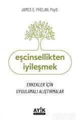 Eşcinsellikten İyileşmek - Ayık Kitap