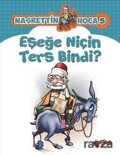 Eşeğe Niçin Ters Bindi? / Nasrettin Hoca 5 - Çilek Yayınları