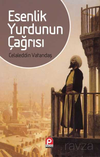 Esenlik Yurdunun Çağrısı - Pınar Yayınları