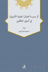 Eseru Medreseti'l-Iraki'l-Hanefiyye'l-Usuliyye fî Usuli'l-Mütekellimîn - Fecr Yayınevi
