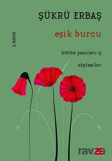 Eşik Burcu / Bütün Yazıları 3 - Kırmızı Kedi Yayınevi