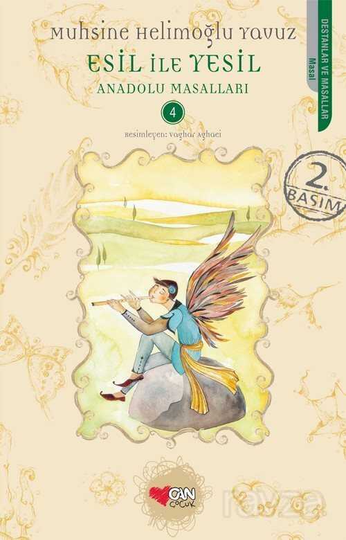 Esil ile Yeşil / Anadolu Masalları -4 - Can Çocuk Yayınları